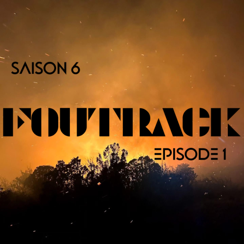 Foutrack - Saison 6 - Épisode 1