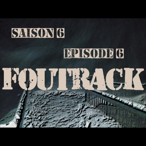Foutrack - Saison 6 - Épisode 6