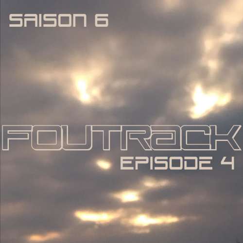 Foutrack - Saison 6 - Épisode 4