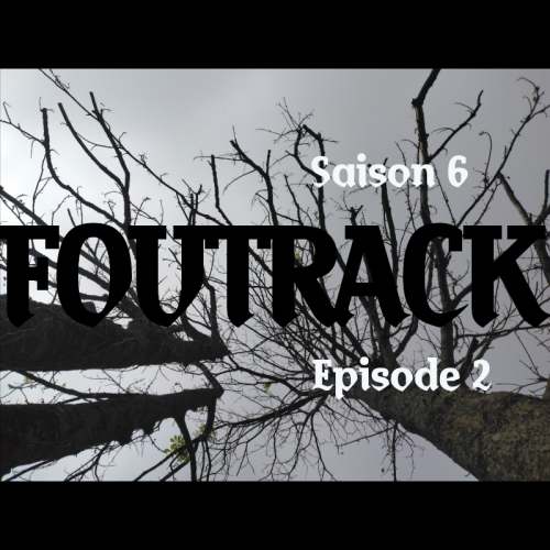 Foutrack - Saison 6 - Épisode 2