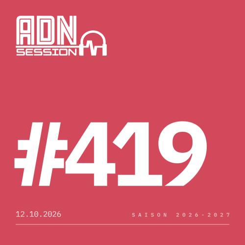 ADN Session - session 419