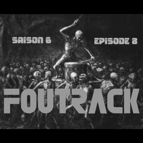 Foutrack - Saison 6 - Épisode 8