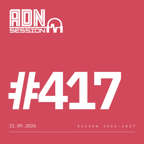 ADN Session - session 417